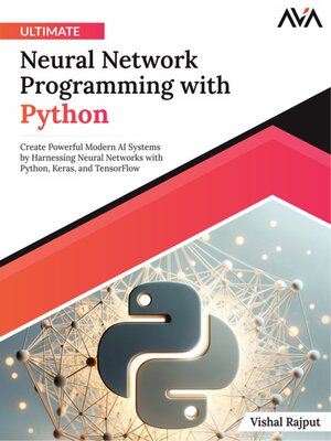 cover image of Ultimate Neural Network Programming with Python